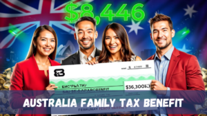 How to Qualify for the $8,446 Australia Family Tax Benefit February 2025 – Payout Date Info