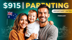 Important Dates for Australia’s $915 Parenting Payment by February 2025