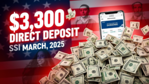 $3,300 Direct Deposit for SSI, SSDI, and VA in March 2025 – Who Qualifies?